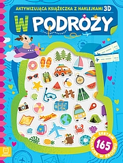 W podróży. Aktywizująca książeczka z naklejkami 3D. Zestaw 165 naklejek w środku