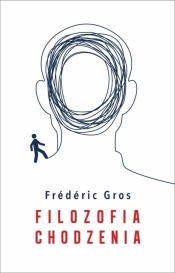 Filozofia chodzenia - Frédéric Gros