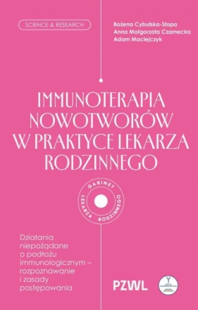 Immunoterapia nowotworów w praktyce lekarza rodzinnego - Anna Czarnecka