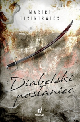 Żegota Nadolski. Tom 3. Diabelski posłaniec - Maciej Liziniewicz