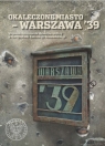  Okaleczone miasto - Warszawa \'39Wojenne zniszczenia obiektów stolicy w