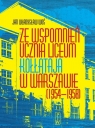 Ze wspomnień ucznia Liceum Kołłątaja w Warszawie (1954-1958) Jan Władysław Woś