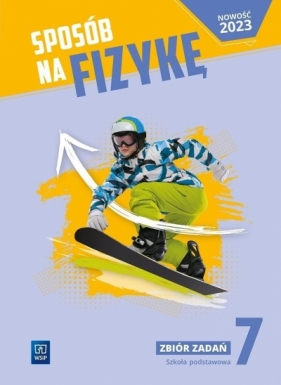 Fizyka SP 7 Sposób na fizykę zbiór zadań - Dobromiła Szczepaniak, Tomasz Greczyło