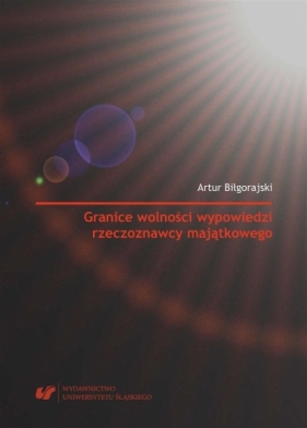 Granice wolności wypowiedzi rzeczoznawcy... - Artur Biłgorajski