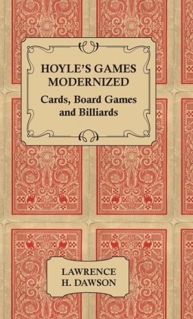 Hoyle's Games Modernized - Cards, Board Games and Billiards - Dawson Lawrence H.