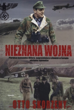 Nieznana wojna - Otto Skorzeny
