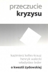 Przeczucie kryzysu o kwestii żydowskiej Kelles-Krauz Kazimierz, Walecki Henryk, Leder Władysław