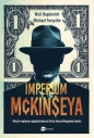 Imperium McKinseya: Ukryte wpływy najpotężniejszej firmy konsultingowej świata - Walt Bogdanich, Michael Forsythe