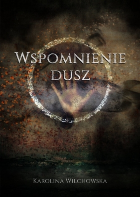 Wspomnienie dusz - Karolina Wilchowska
