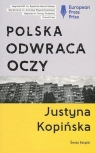 Polska odwraca oczy tw. Kopińska Justyna