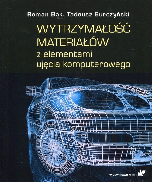 Wytrzymałość materiałów z elementami ujęcia komputerowego