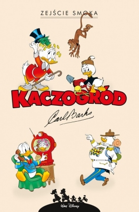 Kaczogród. Zejście smoka i inne historie z lat 1972-1994 - Carl Barks