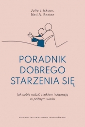 Poradnik dobrego starzenia się - Julie Erickson, Neil Rector