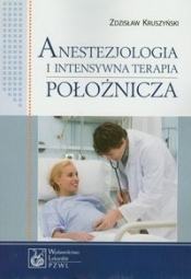 Anestezjologia i intensywna terapia położnicza - Kruszyński Zdzisław