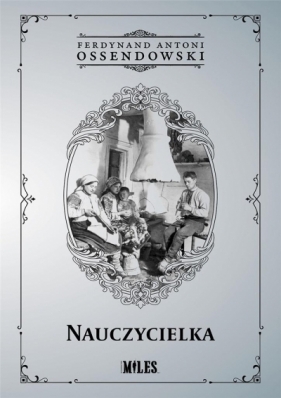 Nauczycielka - Ossendowski Antoni  Ferdynand