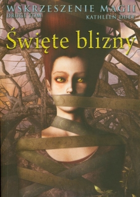 Święte blizny Wskrzeszenie magii Tom 2 - Duey Kathleen<br />