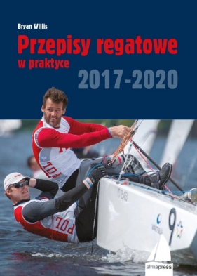 Przepisy regatowe w praktyce 2017-2020 - Bryan Willis