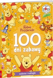 Disney Kubuś i przyjaciele. 100 dni zabawy - Opracowanie zbiorowe