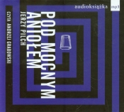Pod Mocnym Aniołem - Jerzy Pilch