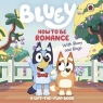 Bluey. How to be Romance Opracowanie zbiorowe