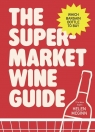  The Supermarket Wine Guide