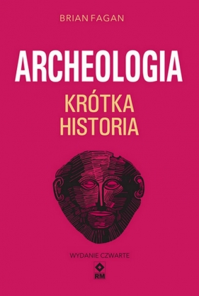 Archeologia Krótka historia W4 - Brian Fagan