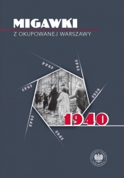Migawki z okupowanej Warszawy 1940 - Praca zbiorowa