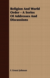 Religion And World Order - A Series Of Addresses And Discussions
