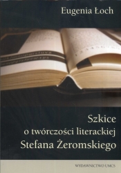 Szkice o twórczości literackiej Stefana Żeromskiego