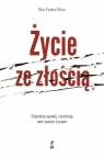 Życie ze złością Odzyskaj spokój i kontrolę nad swoim życiem Potter-Efron Ron