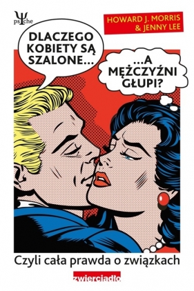 Dlaczego kobiety są szalone a mężczyźni głupi - Jenny Lee, Howard J. Morris
