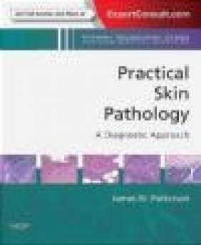 Practical Skin Pathology: A Diagnostic Approach James W Patterson