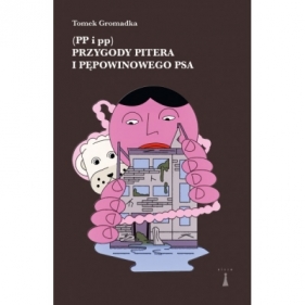 Przygody Pitera i pępowinowego psa (PP i pp) - Tomasz Gromadka