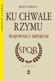 Ku chwale Rzymu Wojownicy Imperium - Ross Cowan
