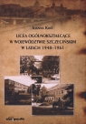 Licea ogólnokształcące w województwie szczecińskim w latach 1948–1961 Joanna Król