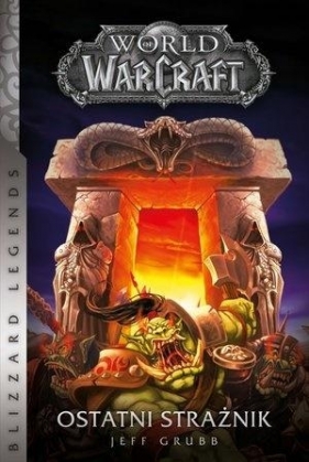 World of WarCraft: Ostatni strażnik - Jeff Grubb
