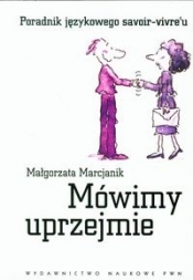 Mówimy uprzejmie - Marcjanik Małgorzata