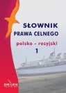 Polsko-rosyjski słownik prawa celnego Kapusta Piotr