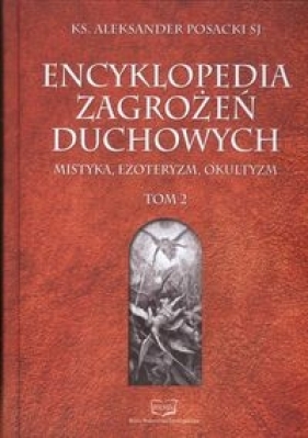 Encyklopedia Zagrożeń Duchowych Tom 2 - Posacki Aleksander
