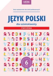 Język polski dla szóstoklasisty Ćwiczenia - Sylwia Stolarczyk