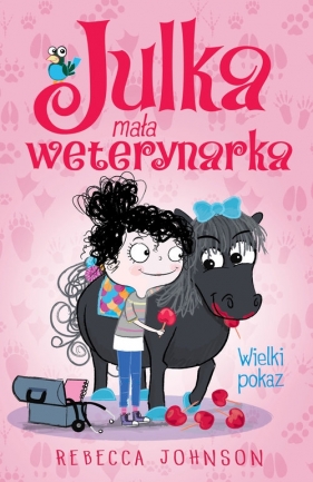 Julka Mała weterynarka Tom 2 Wielki pokaz - Rebecca Johnson