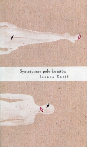 Syntetyczne pole kwiatów - Joanna Guzik