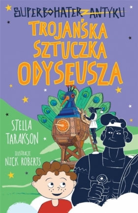 Superbohater z antyku T.8 Trojańska sztuczka Odyseusza - Stella Tarakson