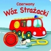 Czerwony Wóz Strażacki. Naciśnij i posłuchaj mnie - Opracowanie zbiorowe