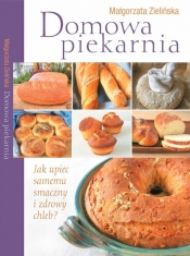 Domowa piekarnia - Małgorzata Zielińska