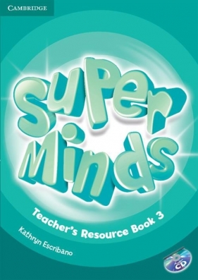 Super Minds 3 Teacher's Resource + CD - Escribano Kathryn