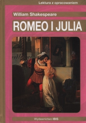 Romeo i Julia Lektura z opracowaniem - William Shakepreare