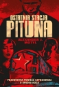 Ostatnia stacja Pituna - Alexander J. Motyl