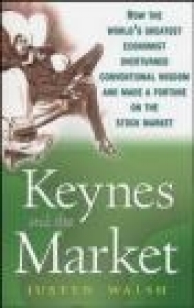 Keynes and the Market Justyn Walsh, J Walsh