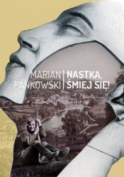 NASTKA ŚMIEJ SIĘ - Marian Pankowski